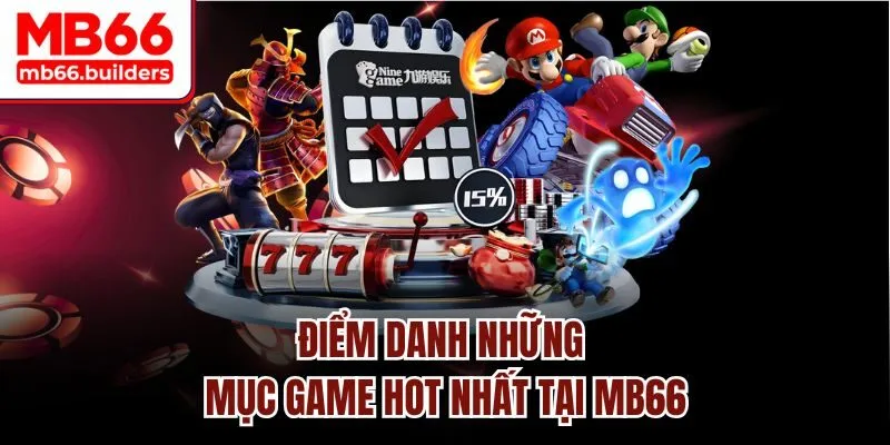 Điểm danh những mục game hot nhất tại MB66