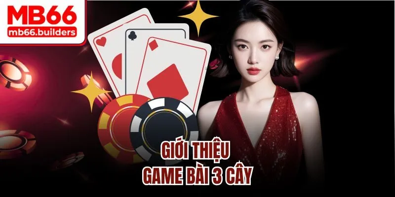 Giới thiệu game bài 3 cây