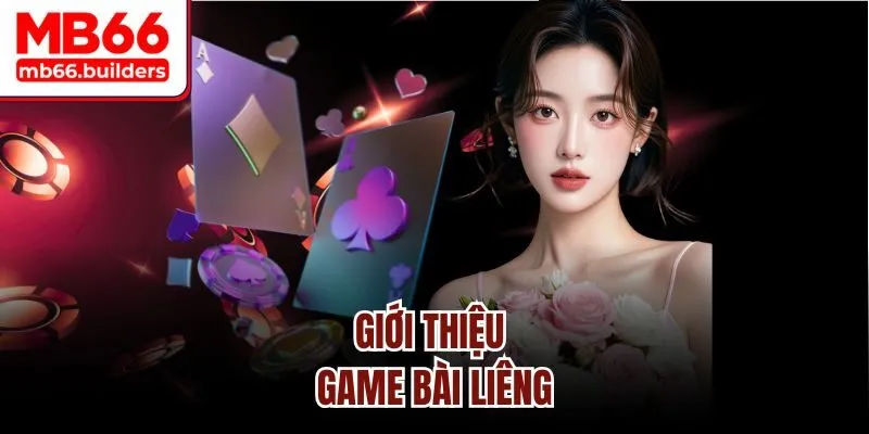 Giới thiệu game bài Liêng