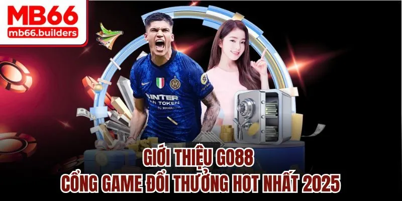 Giới thiệu Go88 - Cổng game đổi thưởng hot nhất 2025