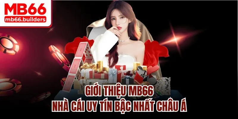 Giới thiệu MB66 - Nhà cái uy tín bậc nhất Châu Á