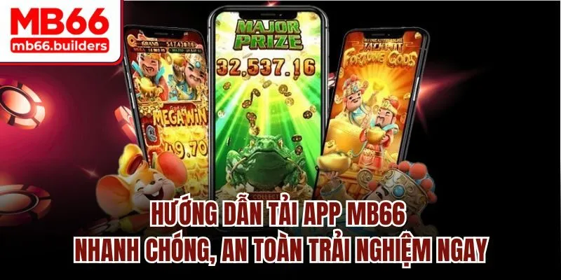 Hướng dẫn chi tiết 4 bước tải app MB66 