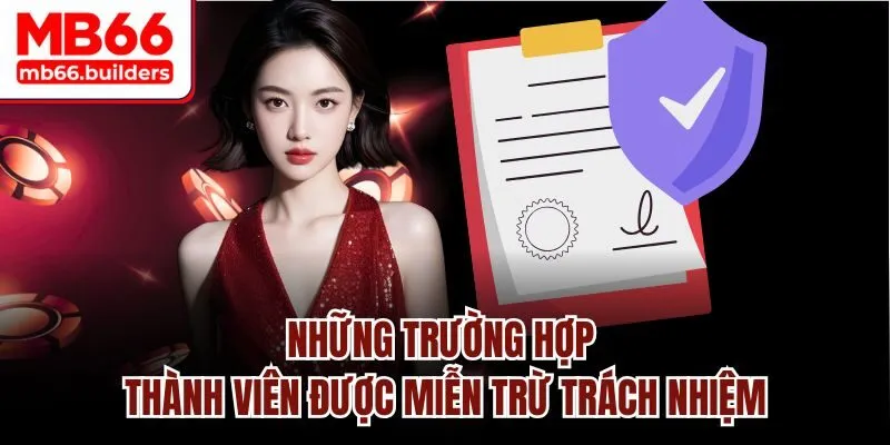 Những trường hợp thành viên được miễn trử trách nhiệm