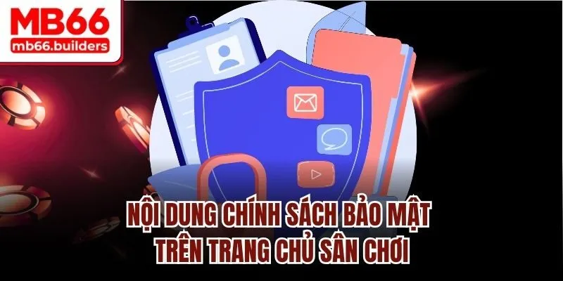 Nội dung chính sách bảo mật trên trang chủ sân chơi