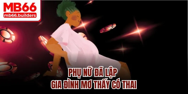 Phụ nữ đã lập gia đình mơ thấy có thai