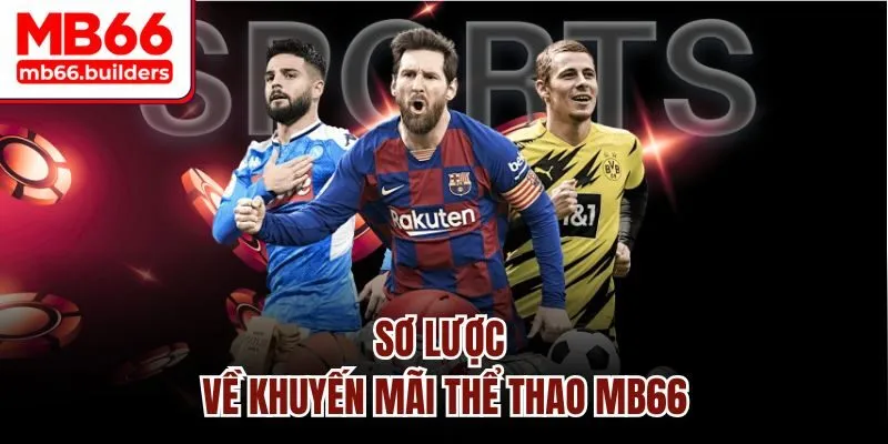 Sơ lược về khuyến mãi thể thao MB66
