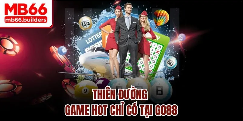 Thiên đường game hot chỉ có tại Go88
