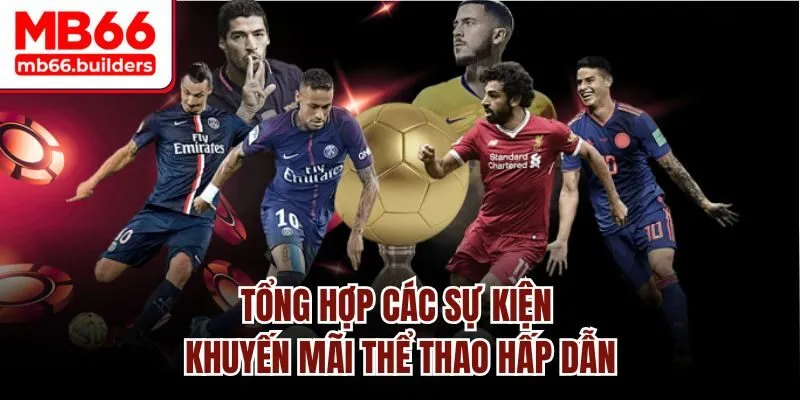 Tổng hợp các sự kiện khuyến mãi thể thao hấp dẫn