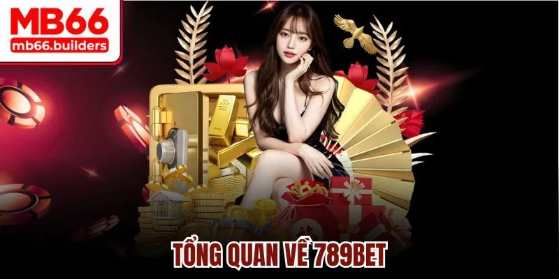 Tổng quan về 789bet