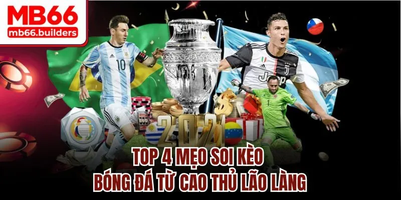 Top 4 mẹo soi kèo bóng đá từ cao thủ lão làng